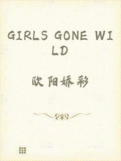 GIRLS GONE WILD